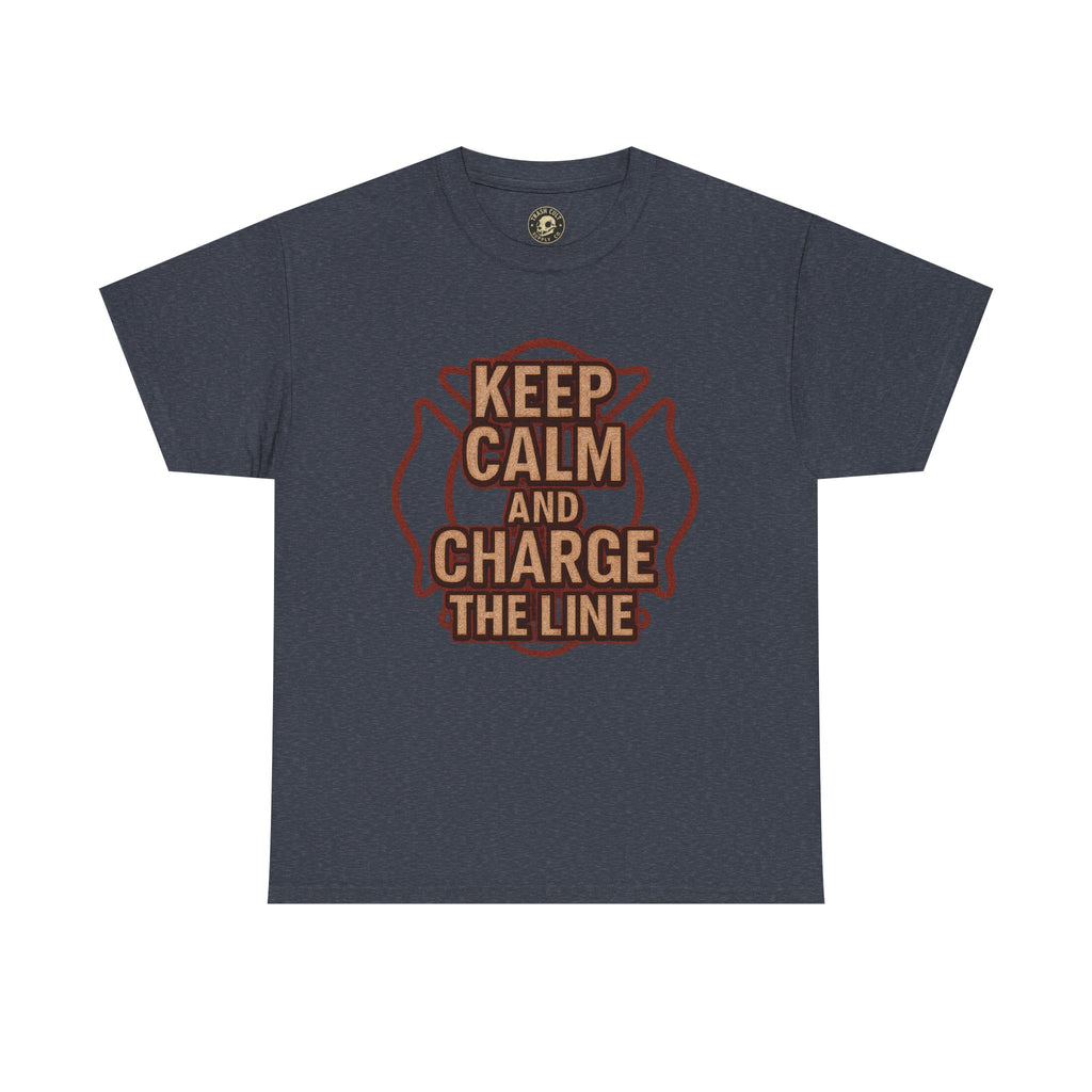 Keep Calm and Charge the Line Firefighter Shirt – Gildan 5000 Tee