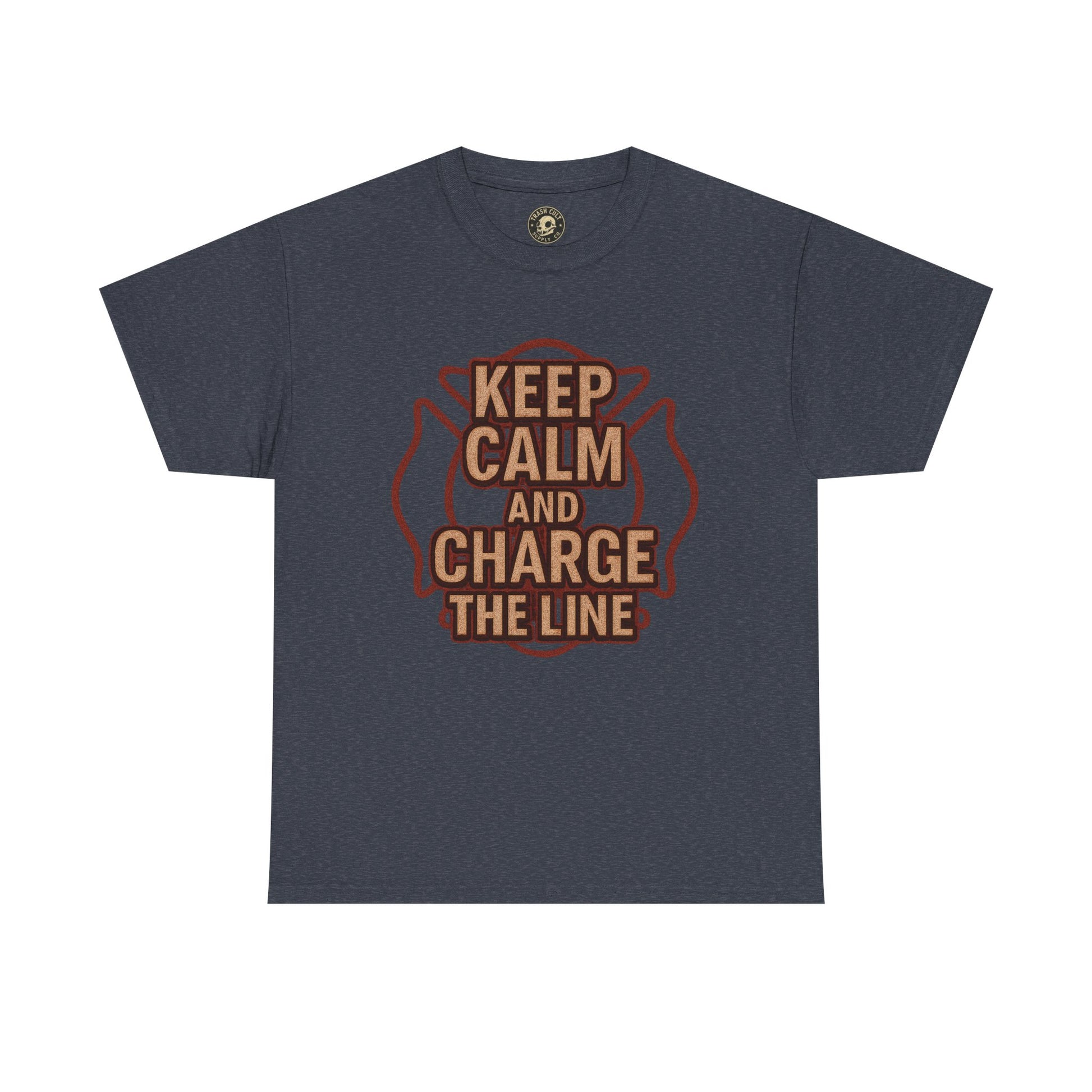 Keep Calm and Charge the Line Firefighter Shirt – Gildan 5000 Tee