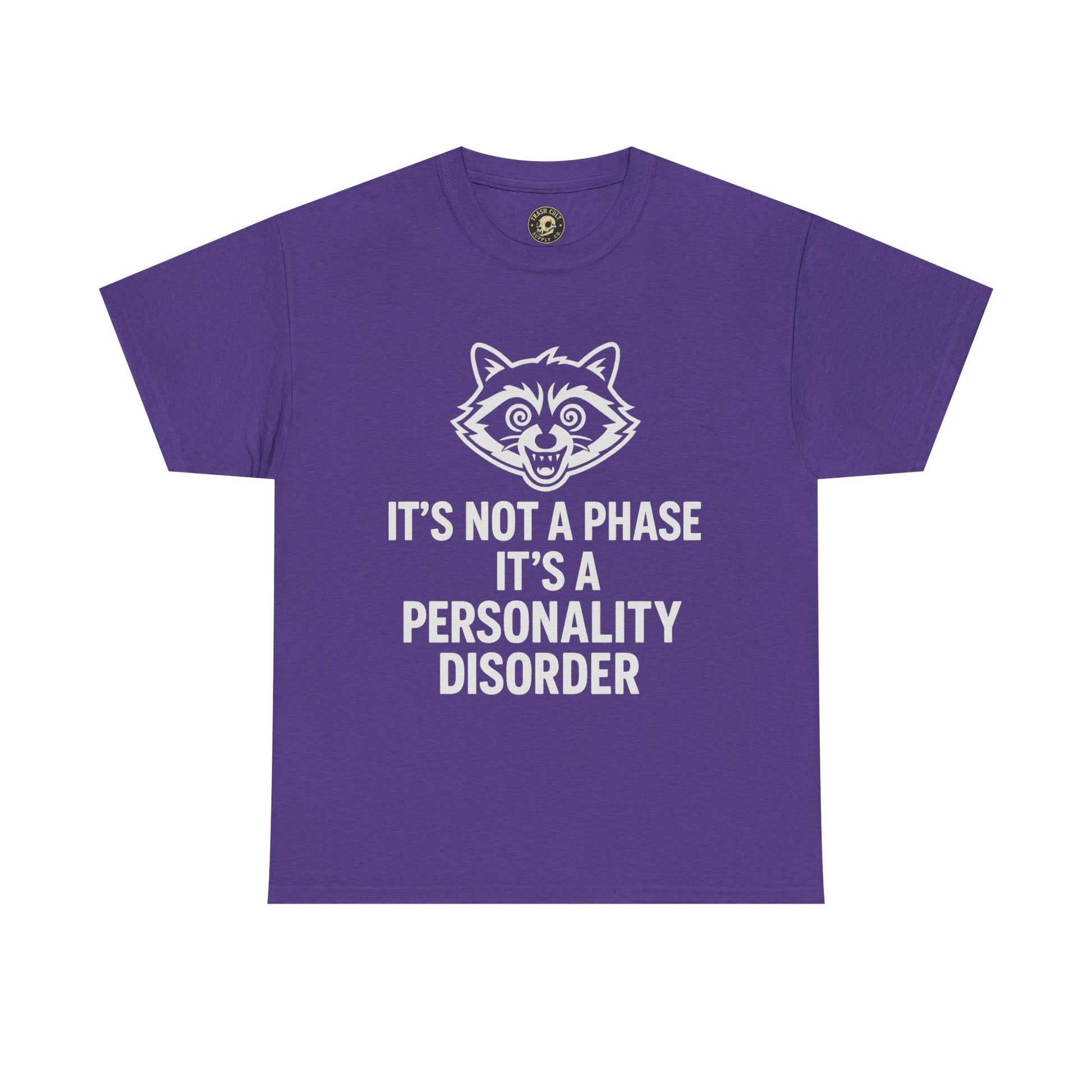 It’s Not a Phase, It’s a Personality Disorder – Crazy Raccoon Graphic Tee – Gildan 5000 Heavy Cotton Shirt
