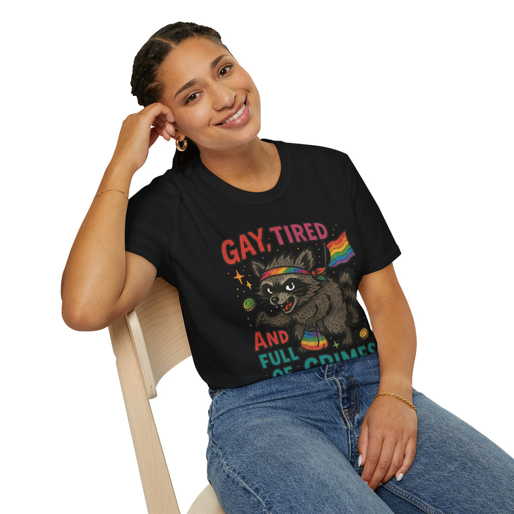 Gay, Tired, and Full of Crimes Raccoon Pride T-Shirt – Gildan Softstyle Unisex Tee