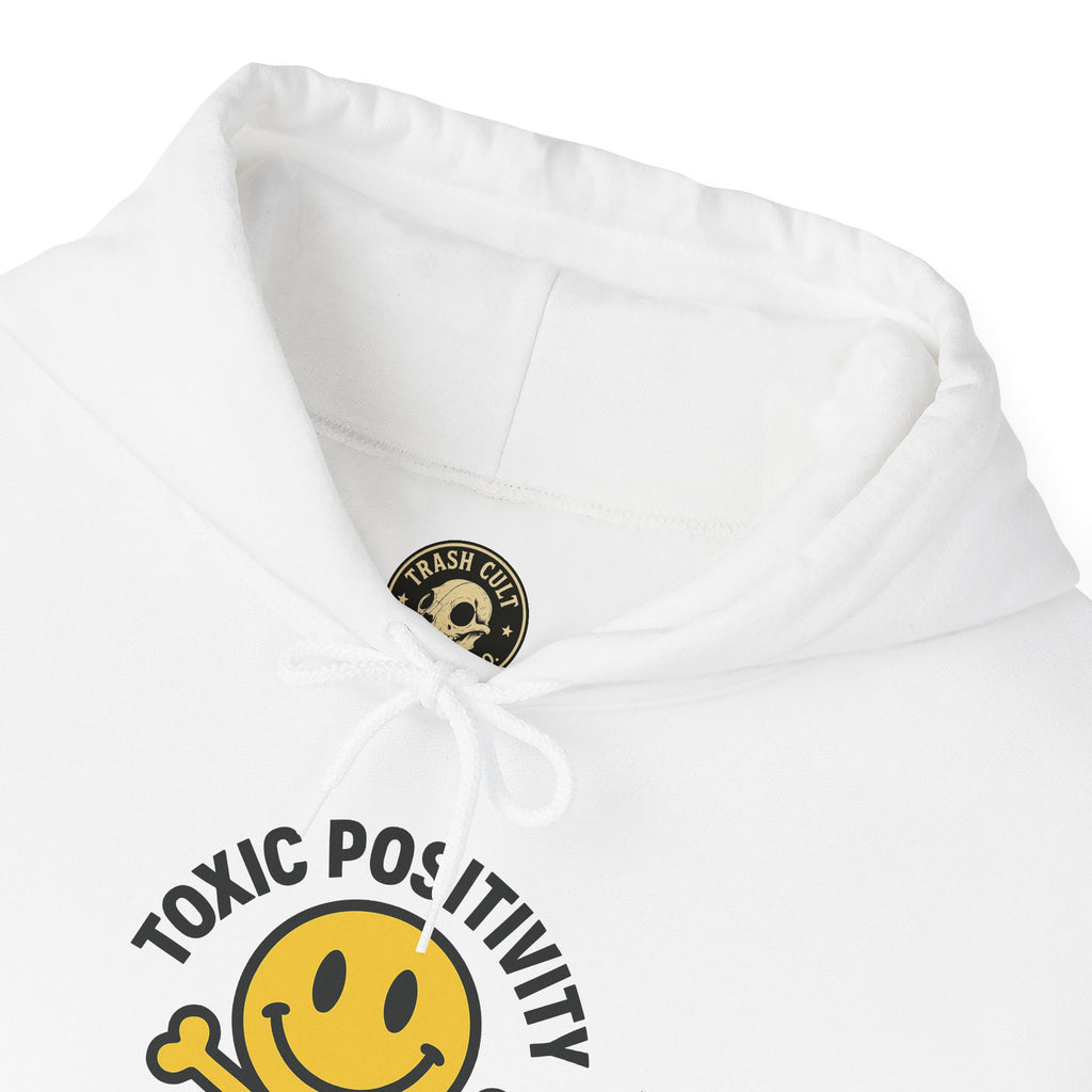Toxic Positivity Hoodie | Unisex Hooded Sweatshirt | Comfortable Casual Wear, Gift for Friends, Positive Vibes, Streetwear Style