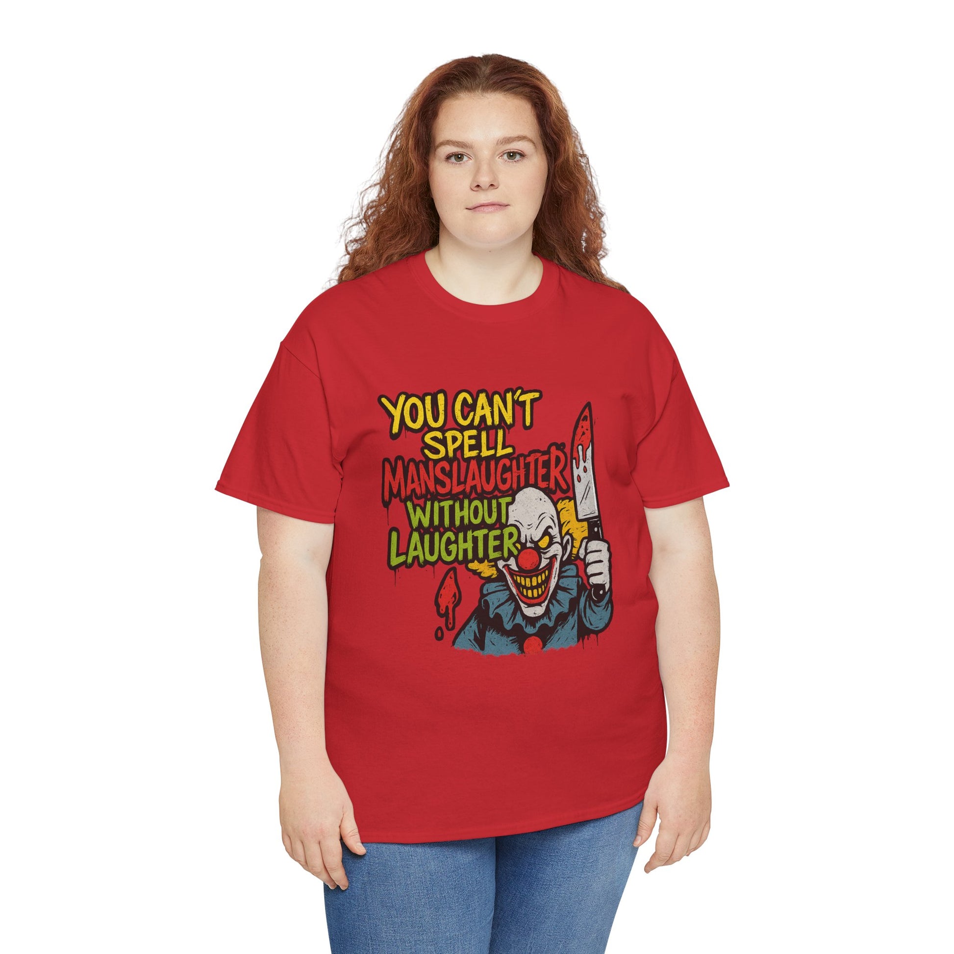 You Can’t Spell Manslaughter Without Laughter Clown Shirt – Bold Trashcore Graphic Tee | Gildan 5000 Unisex