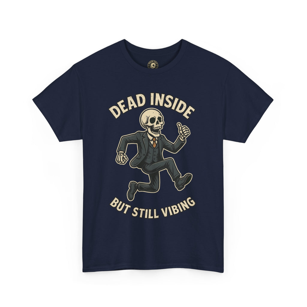 Dead Inside But Still Vibing Skeleton Shirt – Funny Unisex Heavy Cotton Tee