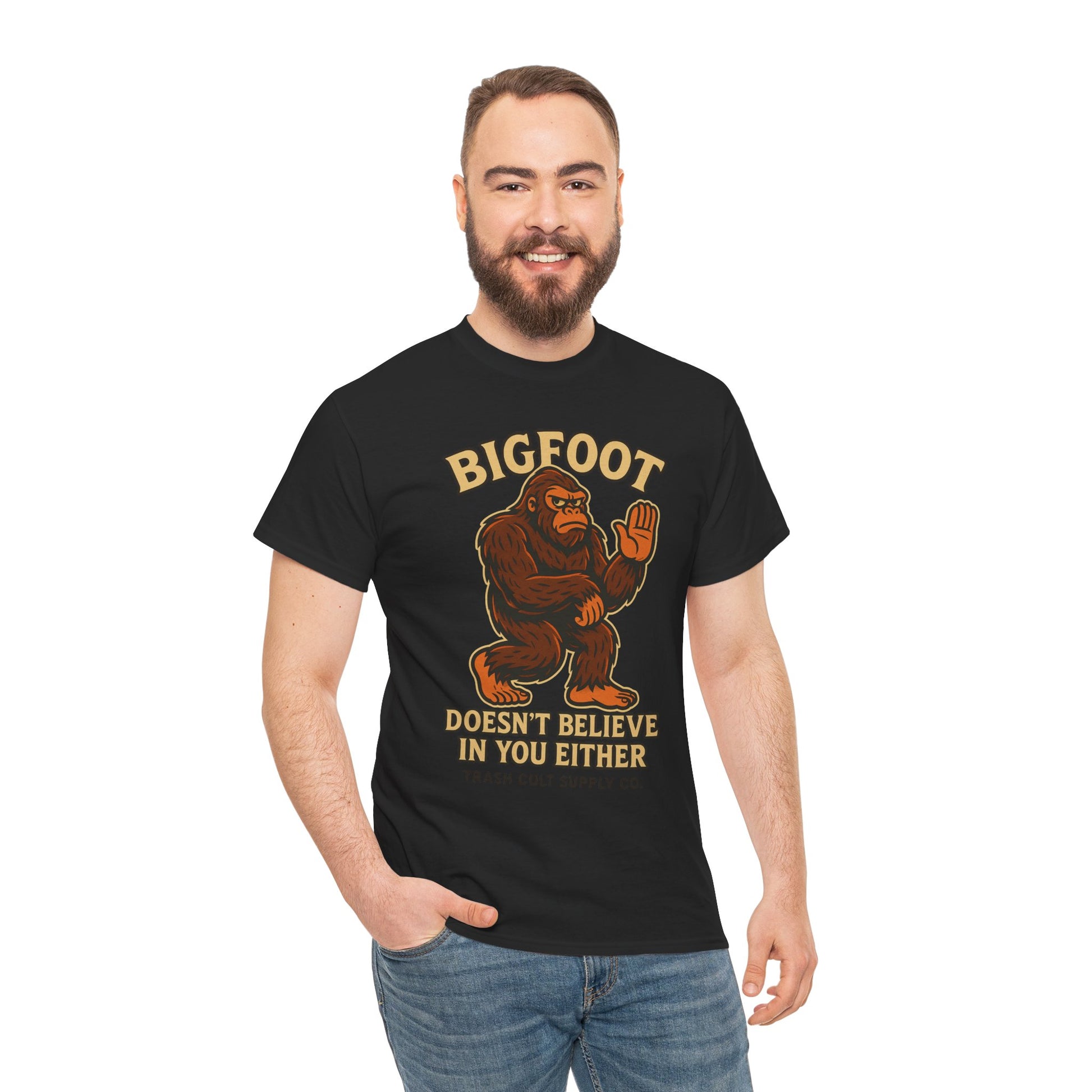 Funny Bigfoot Shirt – “Bigfoot Doesn’t Believe in You Either” Graphic Tee | Trash Cult Supply Co.