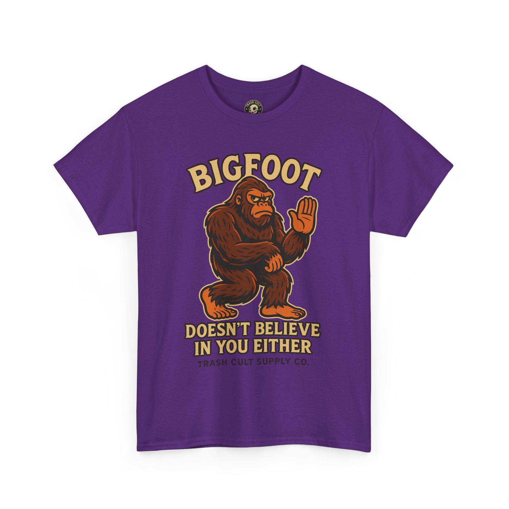 Funny Bigfoot Shirt – “Bigfoot Doesn’t Believe in You Either” Graphic Tee | Trash Cult Supply Co.