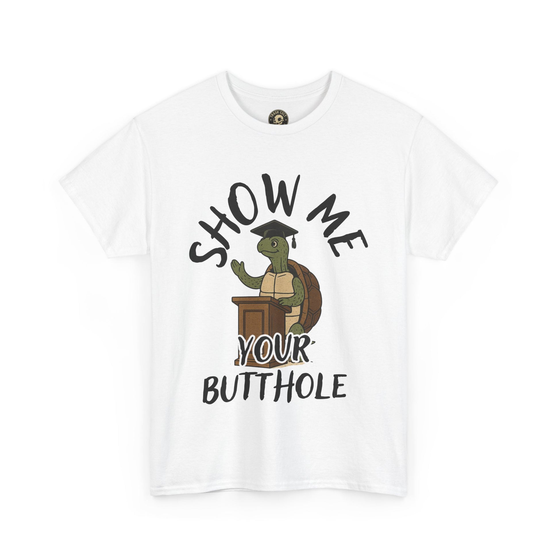 Show Me Your Butthole Turtle Tee – Feral Graduation Speech Shirt