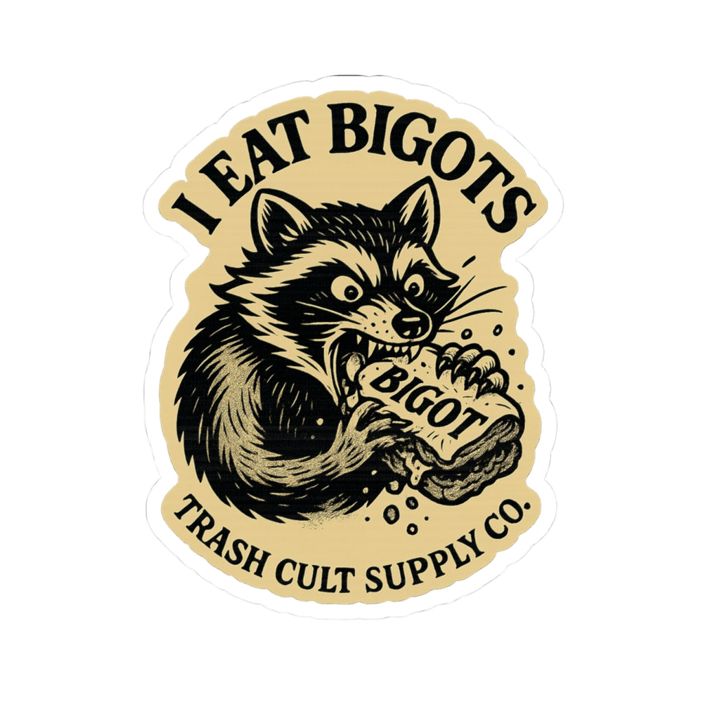 I EAT BIGOTS Sticker – Bold Raccoon Design | Anti-Bigot Kiss Cut Vinyl Decal | Trash Cult Supply Co.