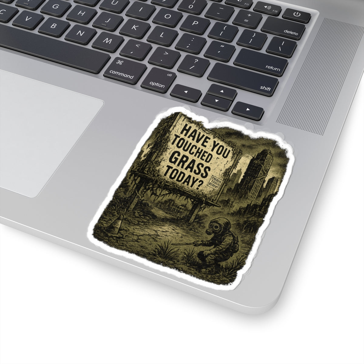 “Have You Touched Grass Today?” Sticker – Dystopian Billboard Design