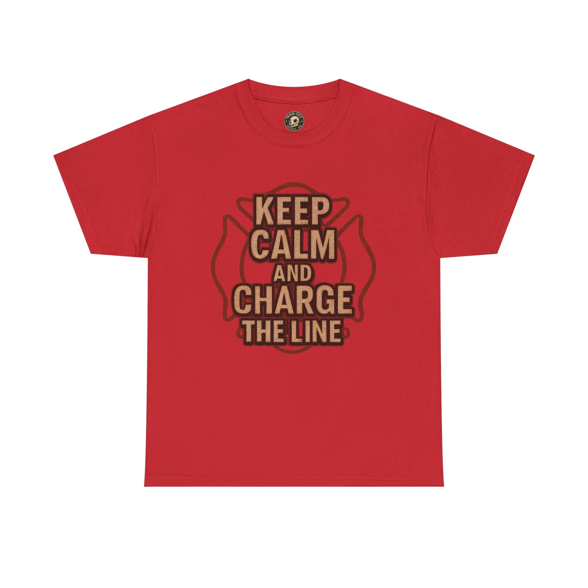 Keep Calm and Charge the Line Firefighter Shirt – Gildan 5000 Tee