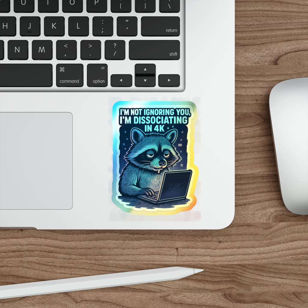 Holographic Die-Cut Stickers: Dissociating in 4K – Holographic Raccoon Sticker
