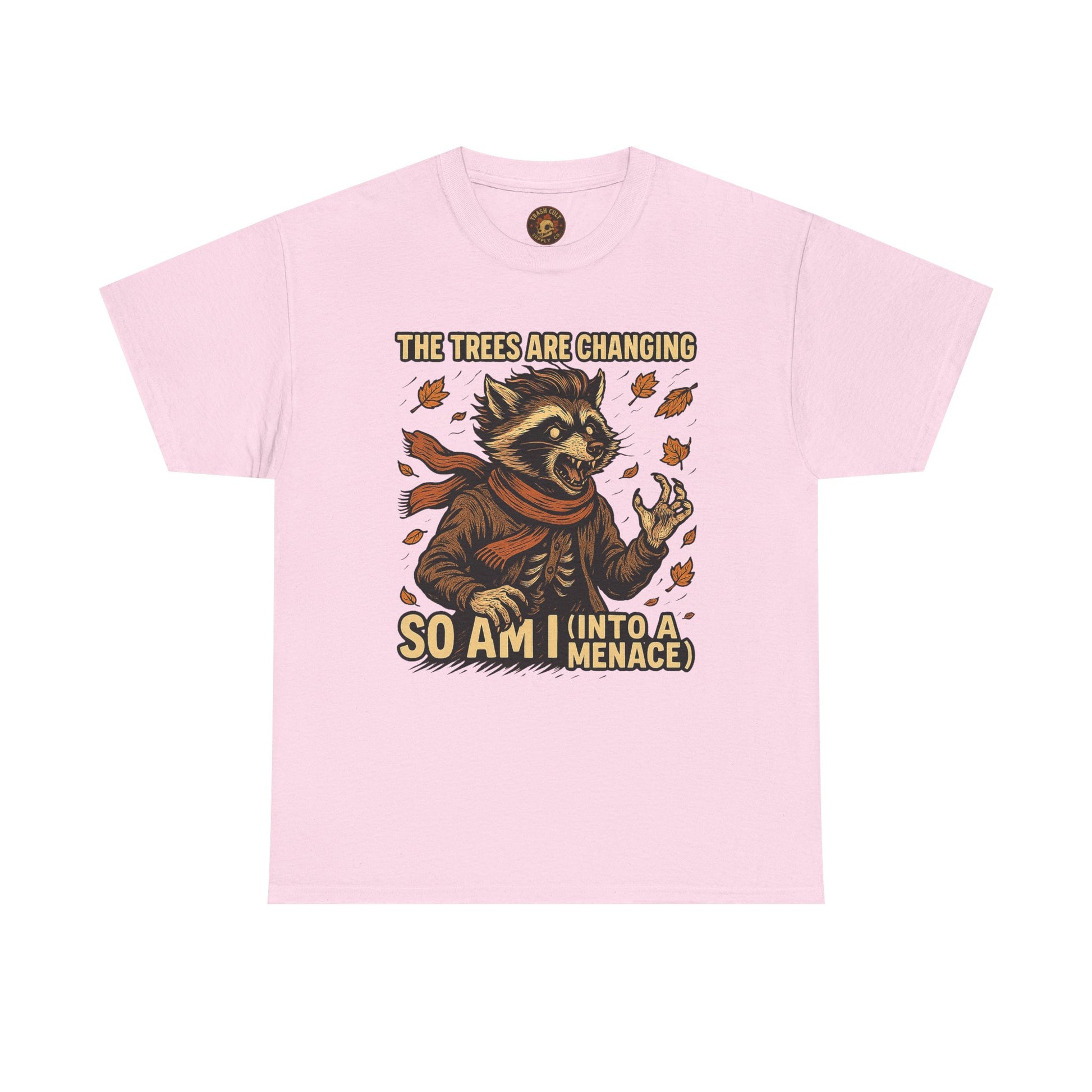 So Am I (Into a Menace) Shirt – Raccoon Transformation Fall Tee – The Trees Are Changing T-Shirt – Fall of Humanity Collection – Trash Cult Supply Co.
