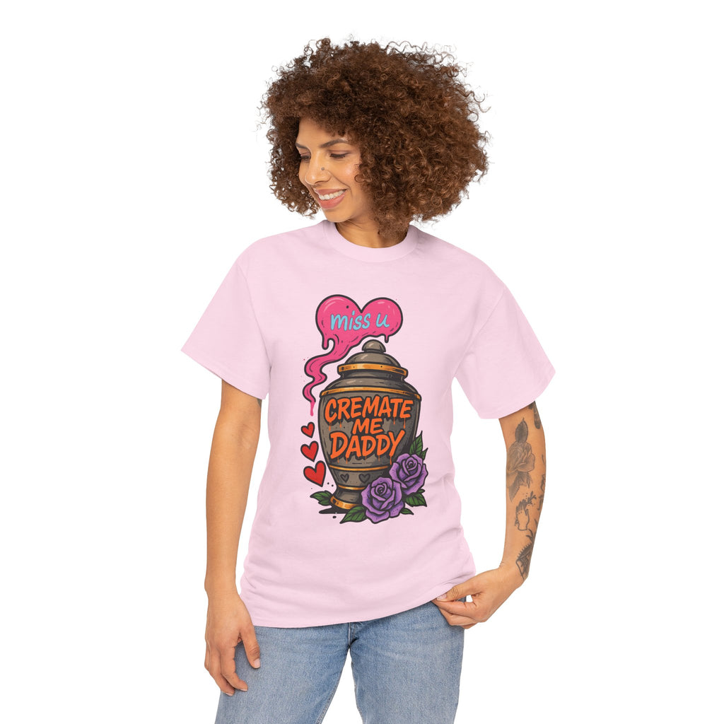 Cremate Me Daddy Shirt – Dark Humor Urn Graphic Tee | Gildan 5000 Unisex T-Shirt