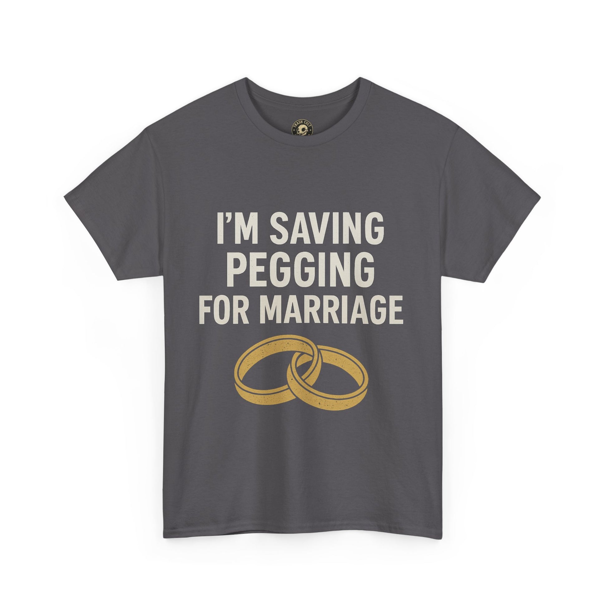 I’m Saving Pegging for Marriage – Funny Bold Statement Tee – Gildan 5000 Unisex Heavy Cotton T-Shirt