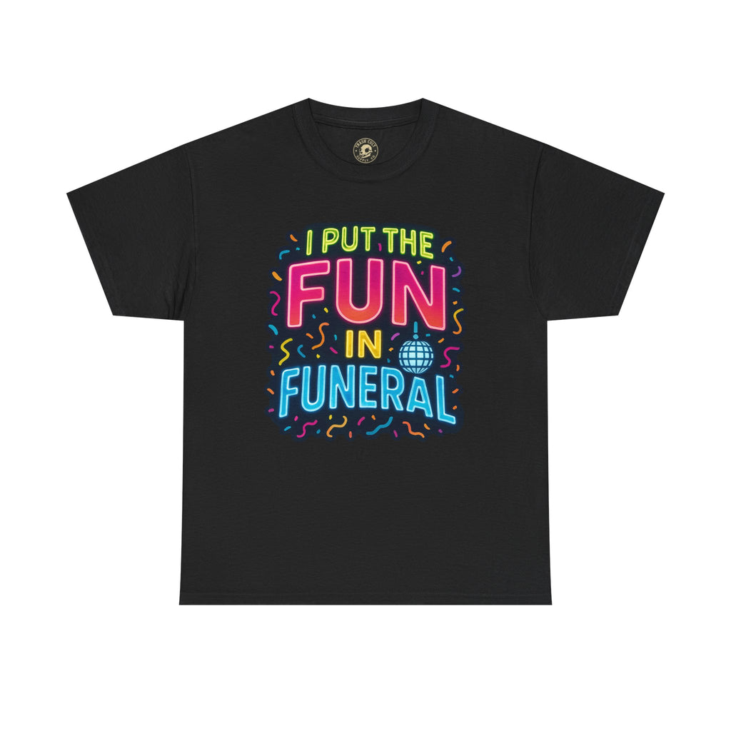 Funny Funeral Tee - Casual Unisex Cotton T-Shirt, Unique Gift for Events, Humor Shirt for Carefree Gatherings, Lighthearted Apparel