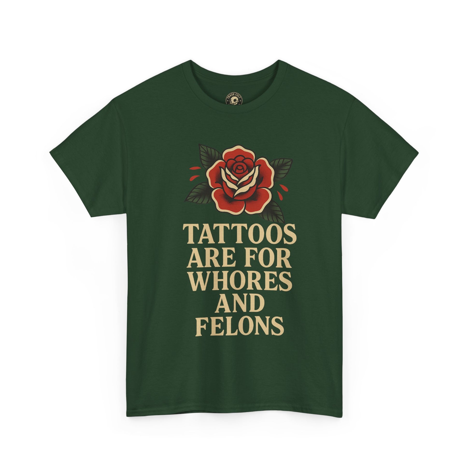 Tattoos Are for Whores and Felons Tee – Vintage Rose Traditional Tattoo Shirt – Gildan 5000 Unisex Heavy Cotton