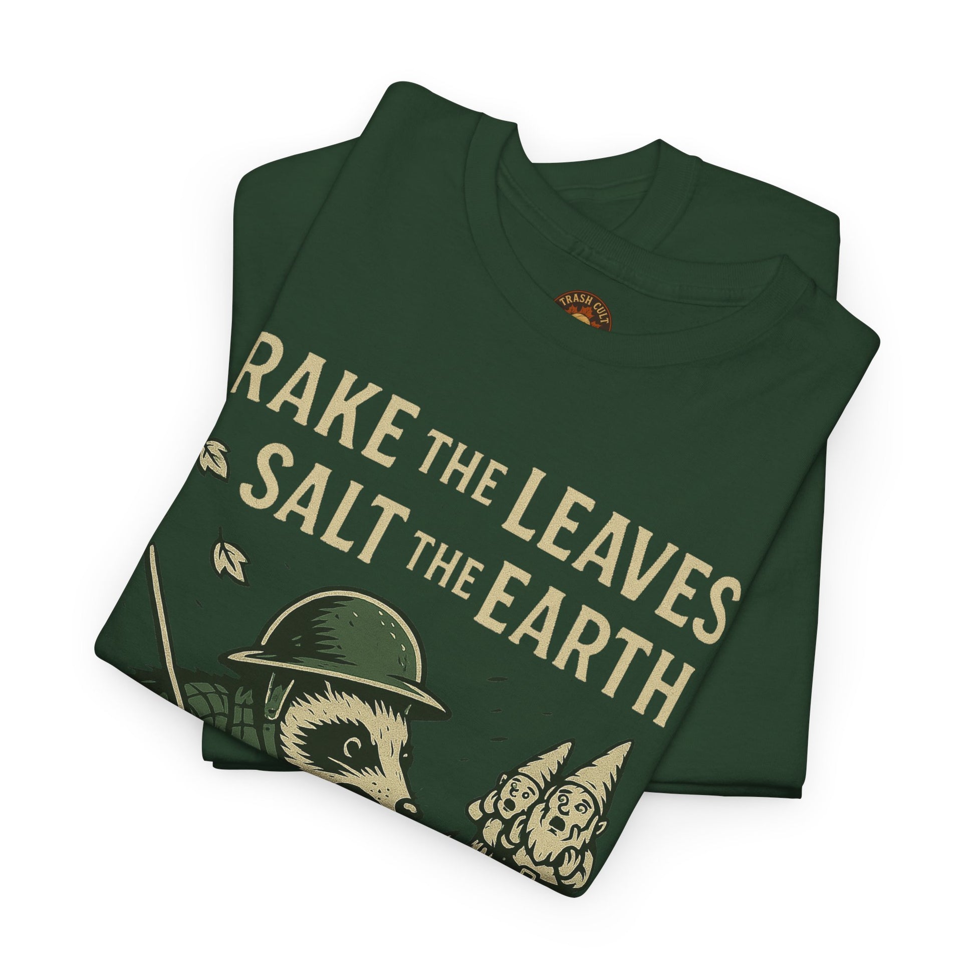 Rake the Leaves Salt the Earth Shirt – Possum Yard Warfare Tee – Fall of Humanity Collection – Trash Cult Supply Co.