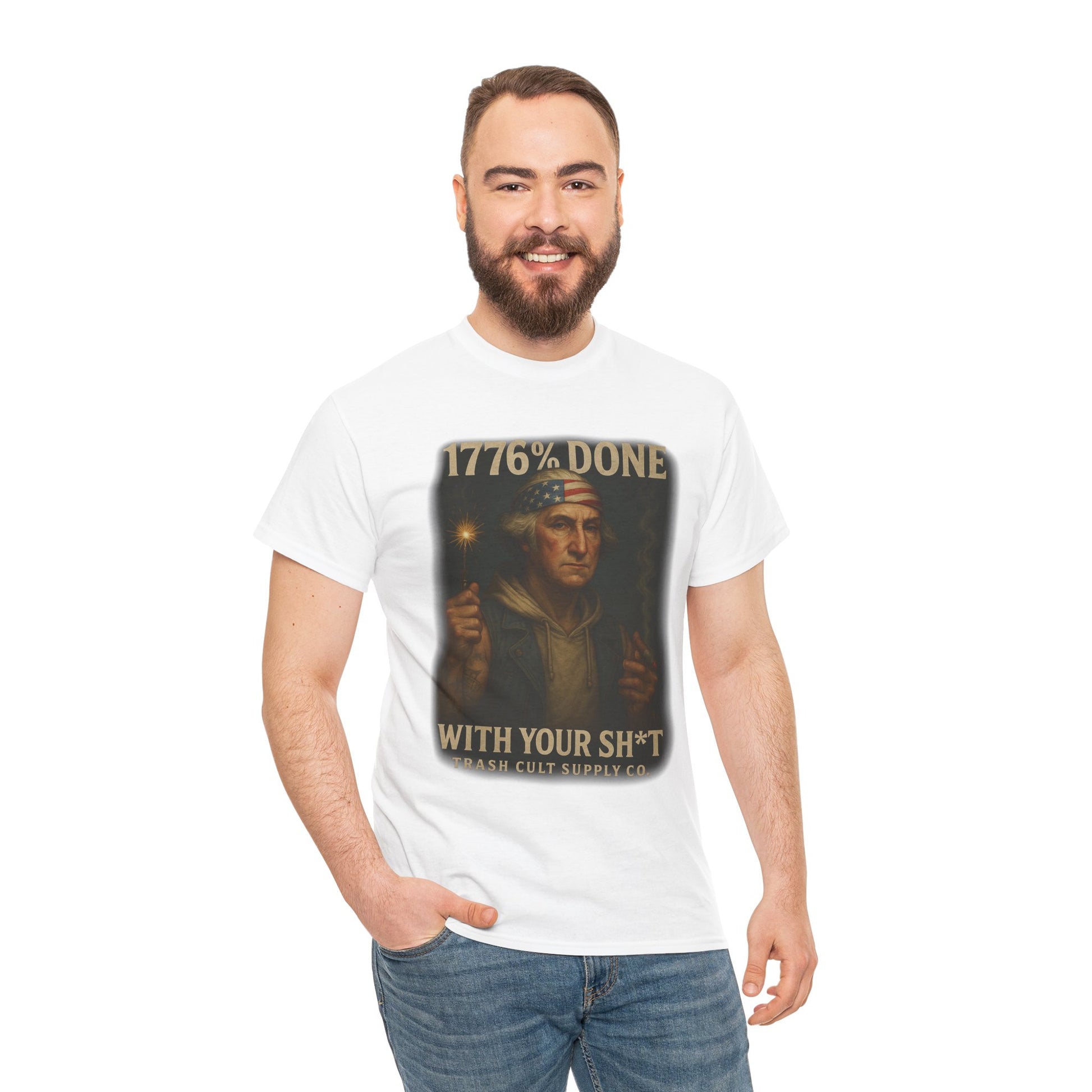 1776% Done With Your Sh*t George Washington T-Shirt – Trash Cult Supply Co | Gildan 5000