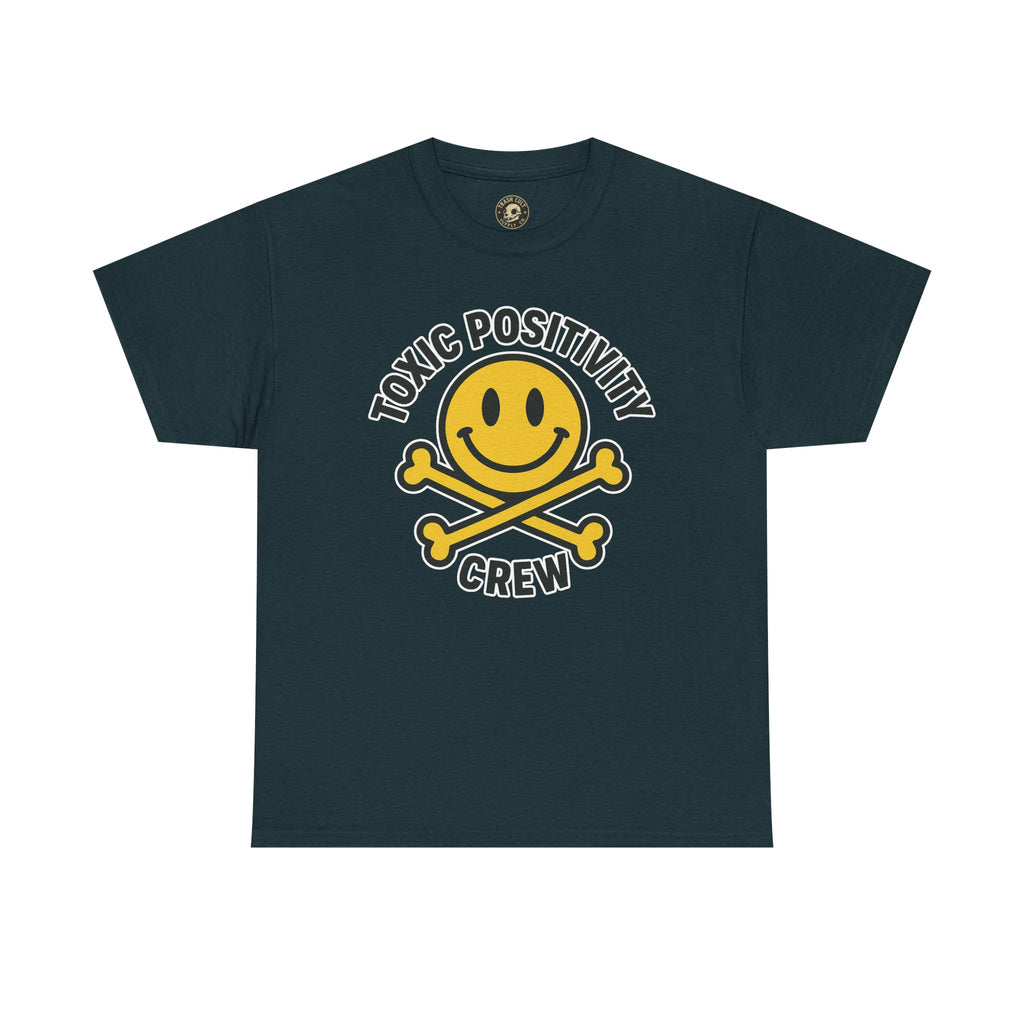 Toxic Positivity Tee | Fun Graphic Shirt for Casual Wear, Gifts, Festivals, Anti-Toxic Vibes, Everyday Style, Unisex T-Shirt