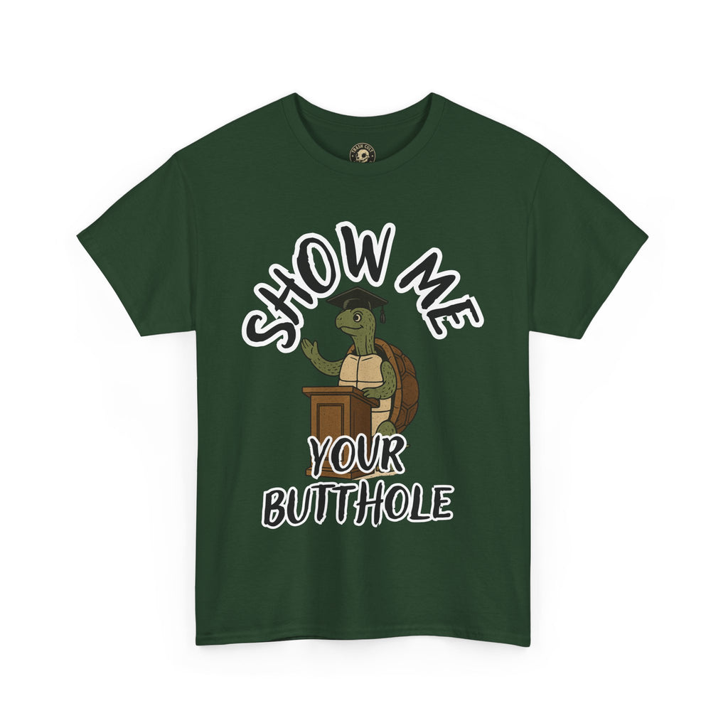 Show Me Your Butthole Turtle Tee – Feral Graduation Speech Shirt