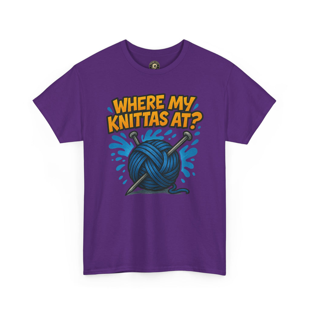 Knit Lovers Tee: Where My Knittas At? | Funny Yarn Shirt, Gift for Knitters, Crafting Apparel, Crochet Humor T-Shirt, Cozy Knitwear