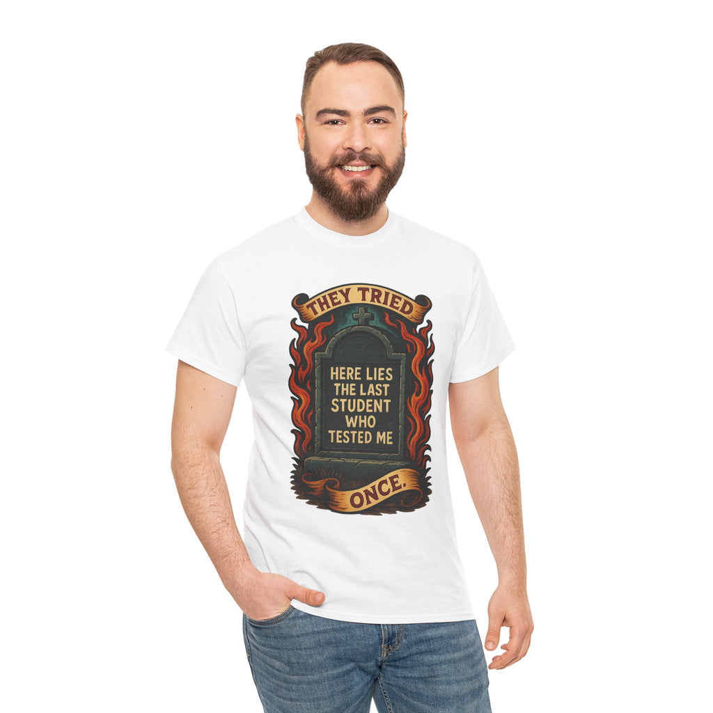 Funny Student Tribute Tee, Unisex Graphic Shirt, Back to School Apparel, Graduation Gift, Teacher Humor Clothing