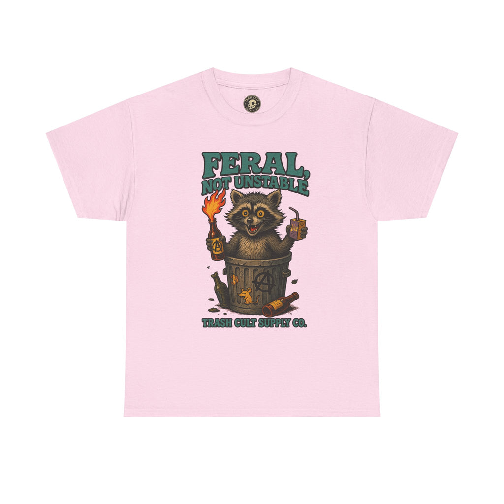 Feral Not Unstable Tee, Streetwear Tee, Graphic Shirt, Funny T-Shirt, Humor Clothing, Unique Gift