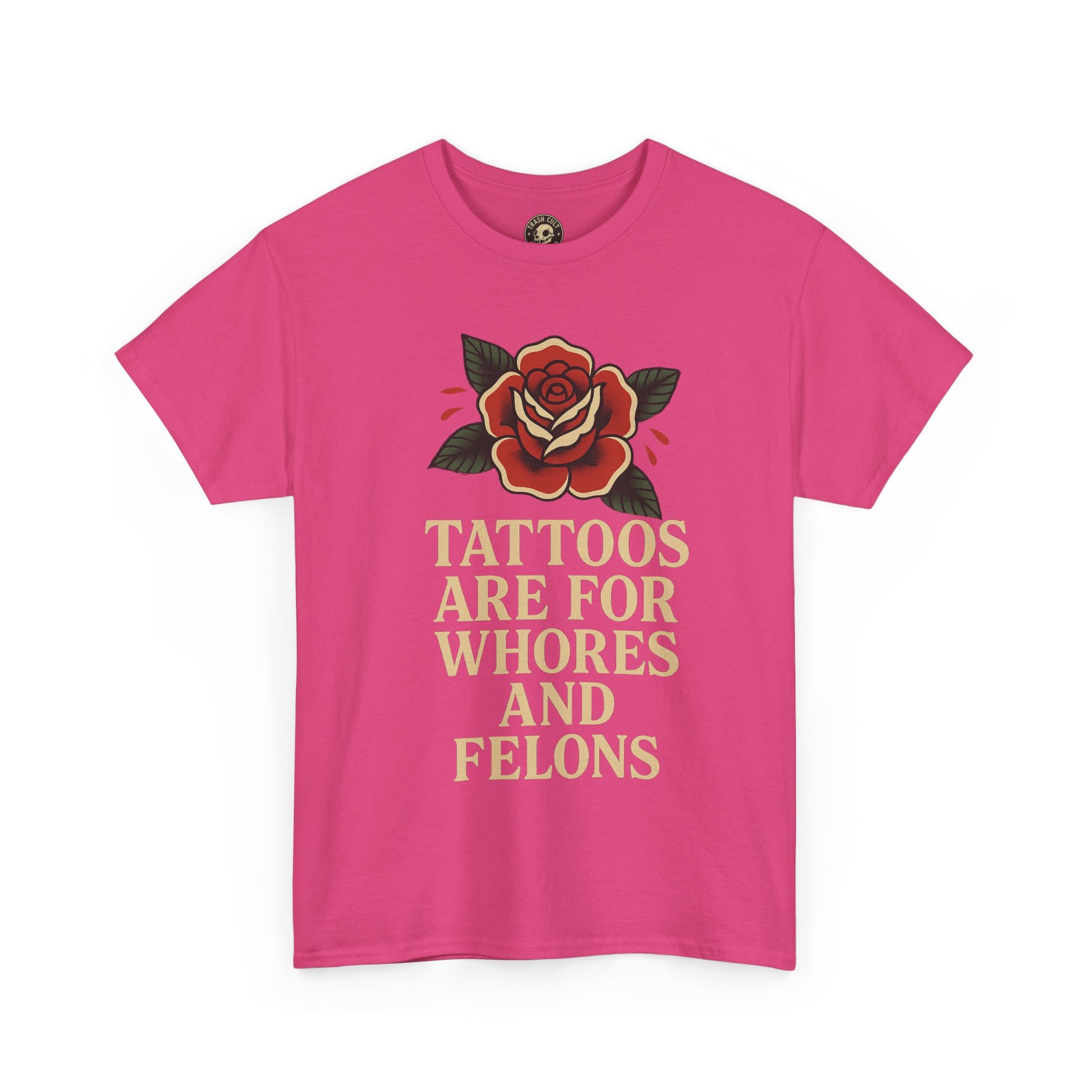 Tattoos Are for Whores and Felons Tee – Vintage Rose Traditional Tattoo Shirt – Gildan 5000 Unisex Heavy Cotton