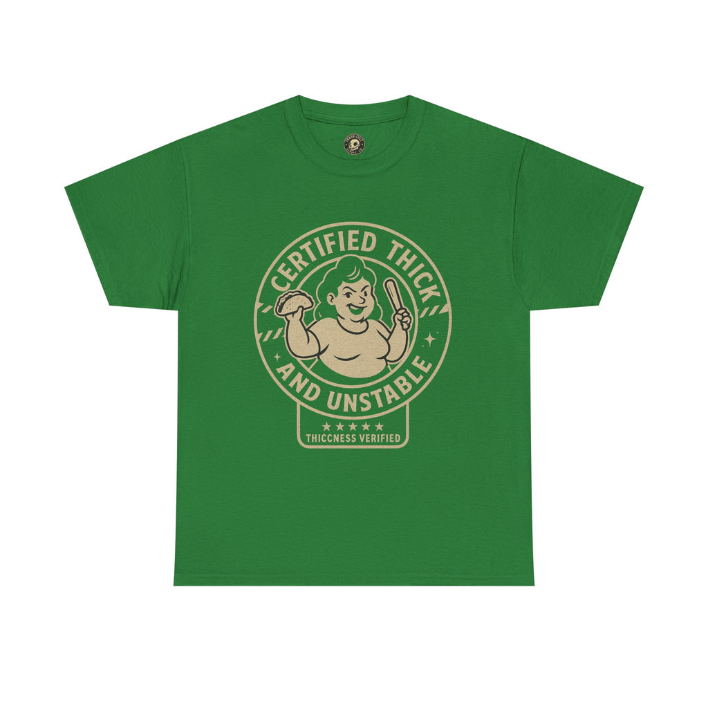 Certified Thick and Unstable Unisex Tee - Funny Statement Shirt, Casual Wear, Gift for Friends, Birthday, Humor Clothing