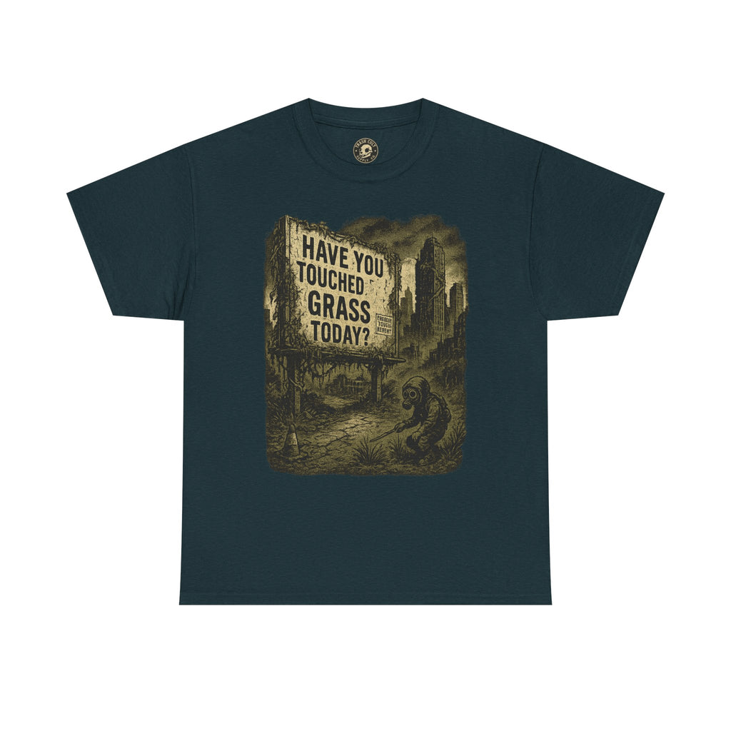 Post-Apocalyptic "Have You Touched Grass Today?" Shirt – Trash Cult Supply Co.