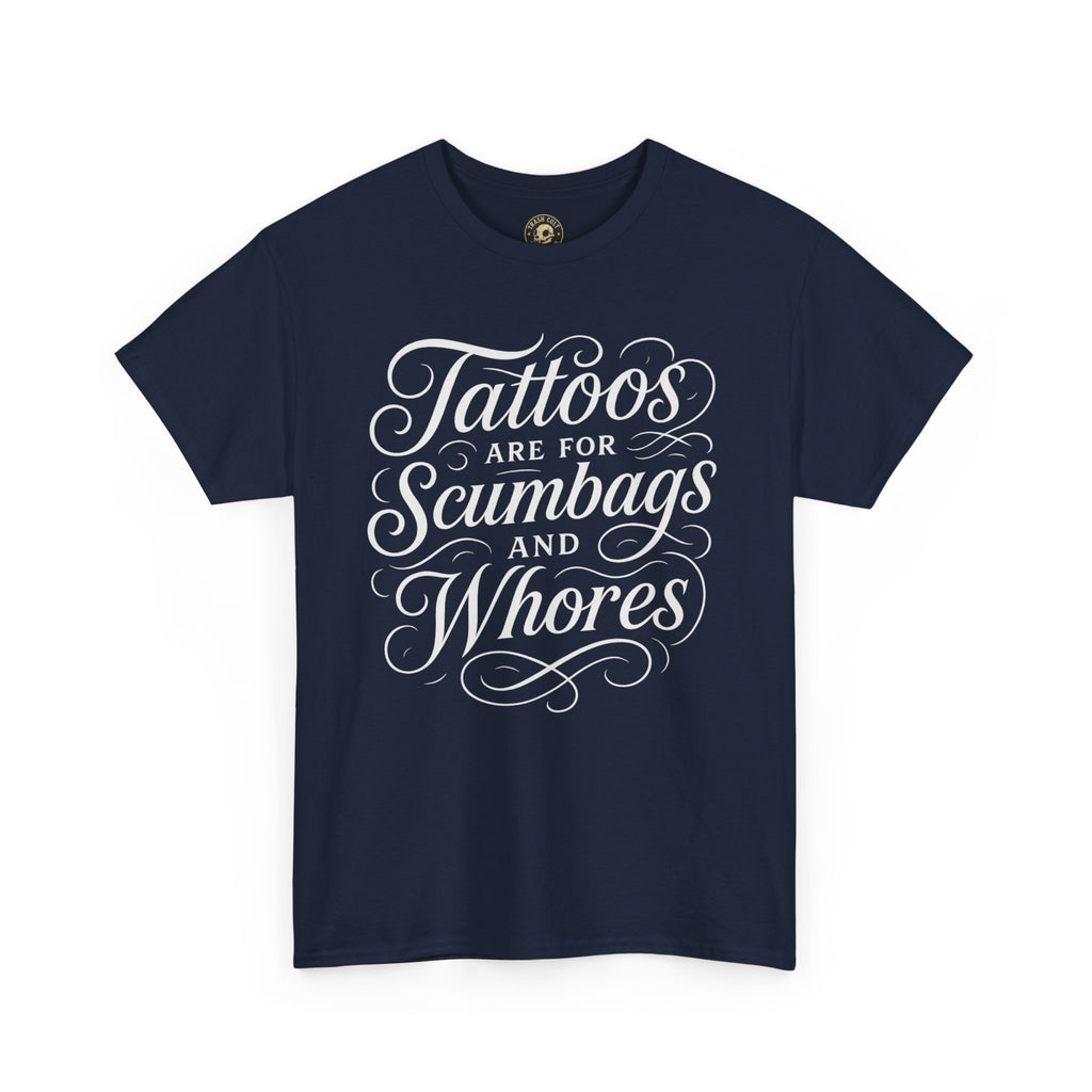 Casual Graphic Tee - "Tattoos Are for Scumbags and Whores" - Edgy Streetwear, Gift for Tattoo Lovers, Fun Unisex Fashion, Unique [...]