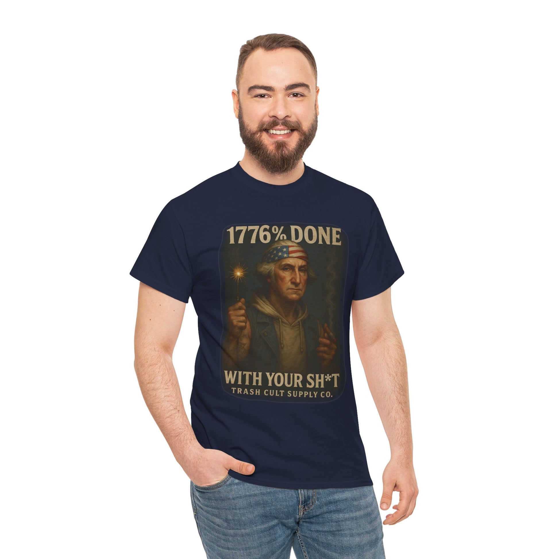 1776% Done With Your Sh*t George Washington T-Shirt – Trash Cult Supply Co | Gildan 5000