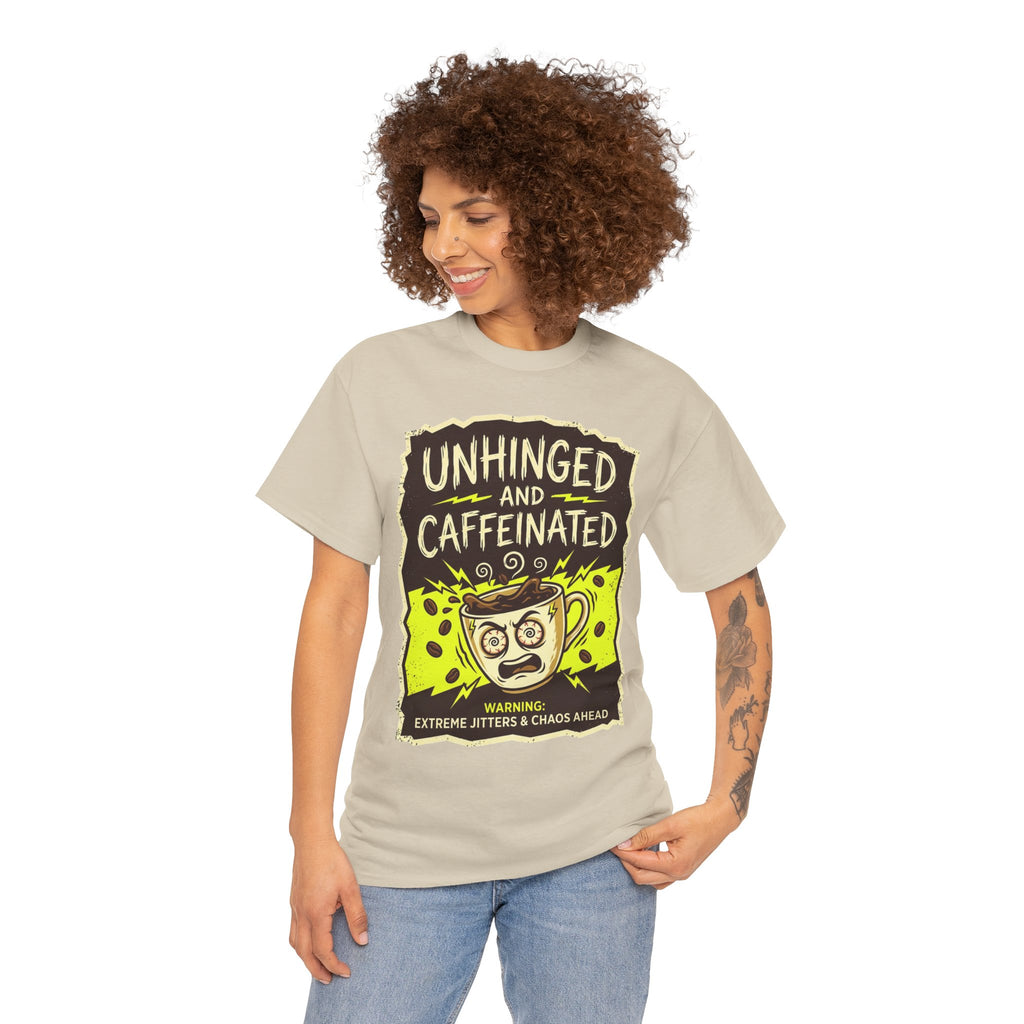 Unhinged and Caffeinated Tee — Funny Coffee Lover T-Shirt