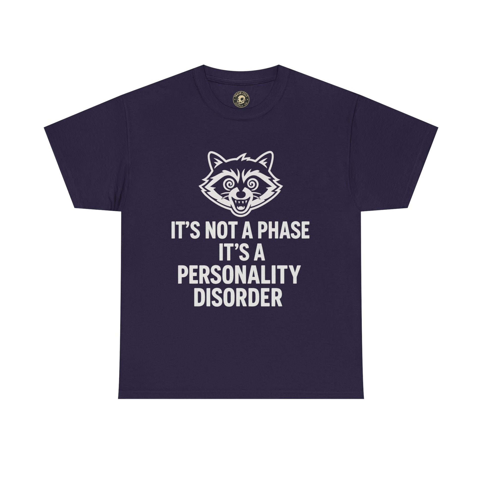 It’s Not a Phase, It’s a Personality Disorder – Crazy Raccoon Graphic Tee – Gildan 5000 Heavy Cotton Shirt