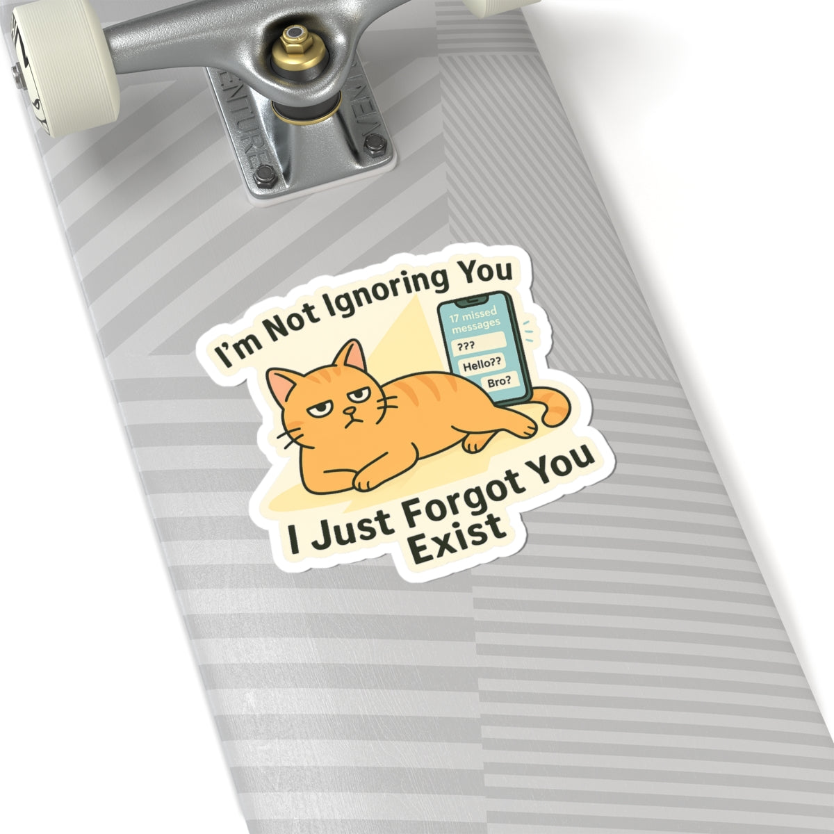 “I’m Not Ignoring You, I Just Forgot You Exist” Sticker – ADHD Ghosting Cat Meme Vinyl