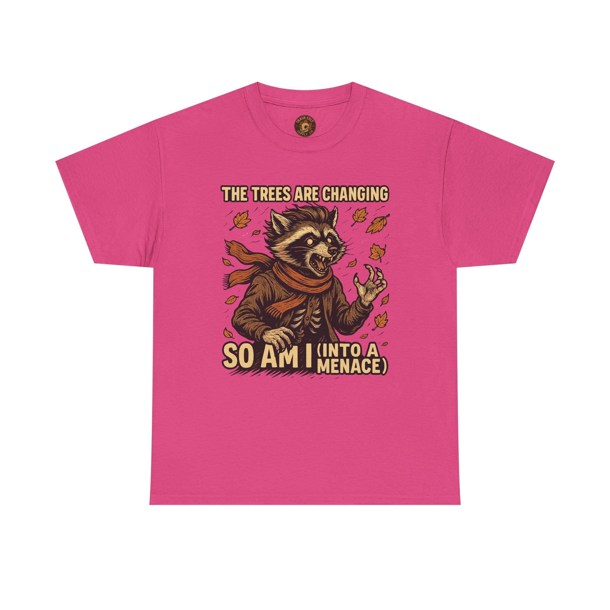So Am I (Into a Menace) Shirt – Raccoon Transformation Fall Tee – The Trees Are Changing T-Shirt – Fall of Humanity Collection – Trash Cult Supply Co.