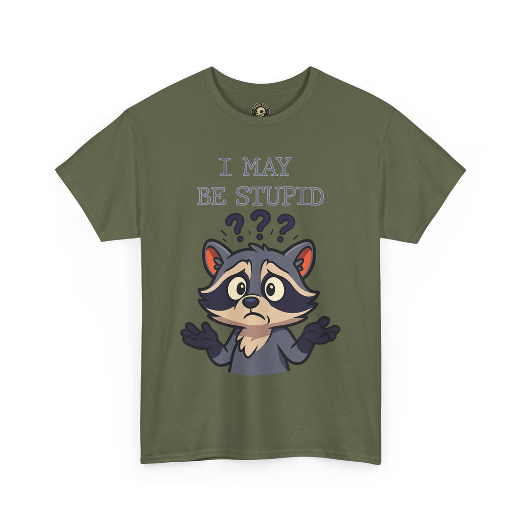 Funny Raccoon Shirt – "I May Be Stupid" Meme Tee – Cartoon Animal Humor T-Shirt – Gildan 5000