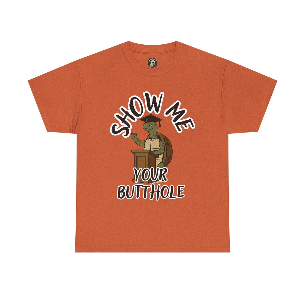 Show Me Your Butthole Turtle Tee – Feral Graduation Speech Shirt