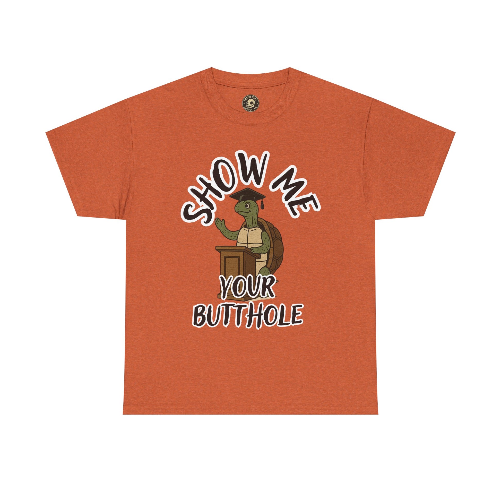 Show Me Your Butthole Turtle Tee – Feral Graduation Speech Shirt