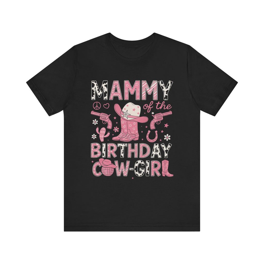 Mammy of the Birthday Cowgirl Tee | Cute Birthday Shirt, Country Style T-Shirt, Western Tee, Gift for Mom, Unisex Casual Top