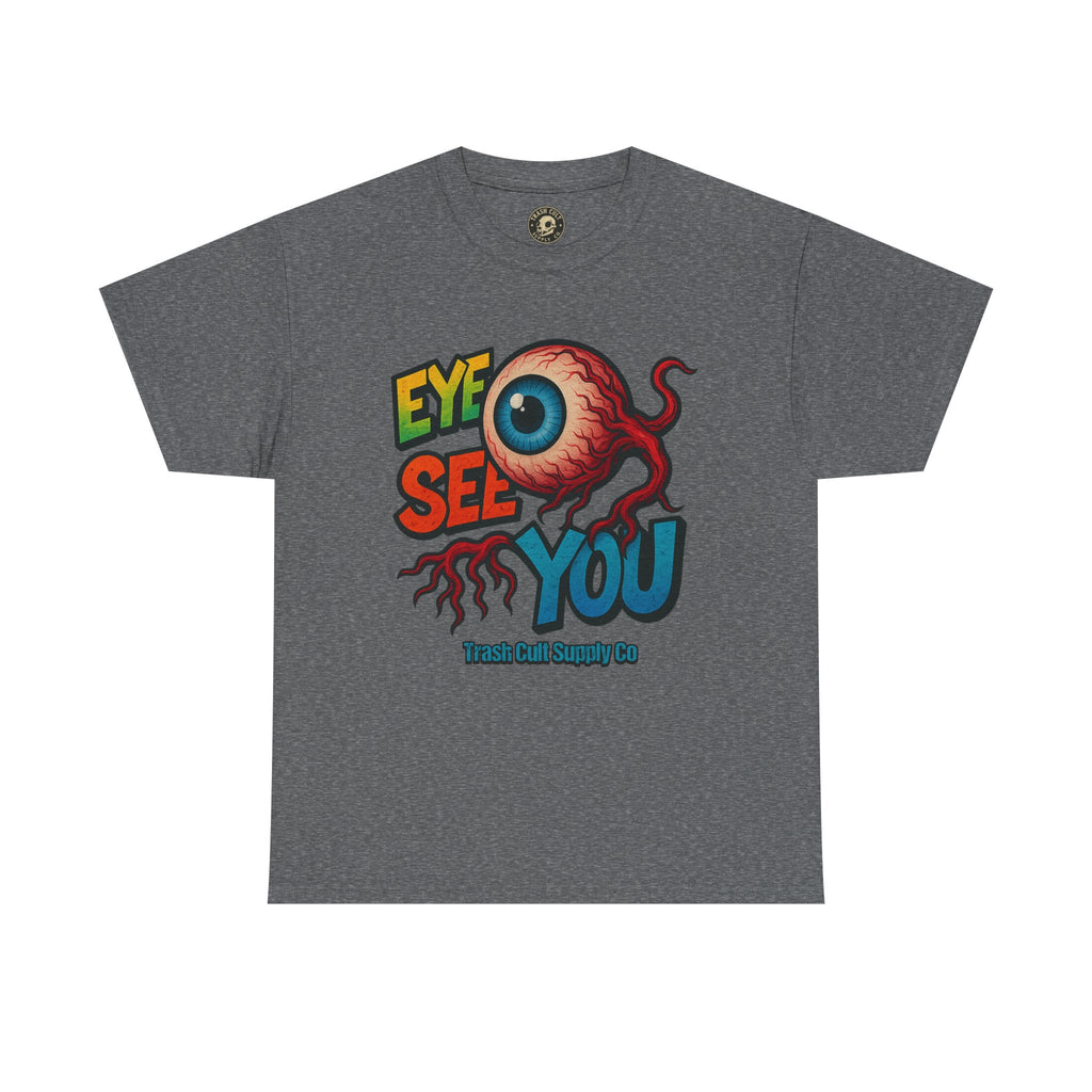 Eye See You Shirt – Creepy Eyeball Graphic Tee – Gildan 5000 Unisex
