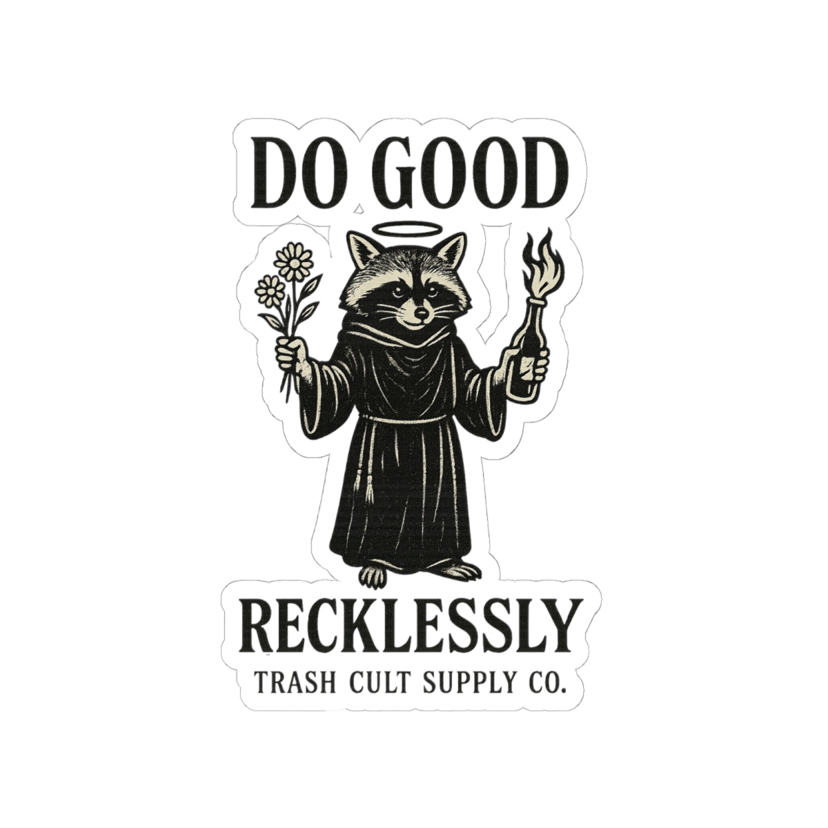 Do Good Recklessly Raccoon Sticker – Trash Cult Supply Co – Kiss Cut Vinyl Decal