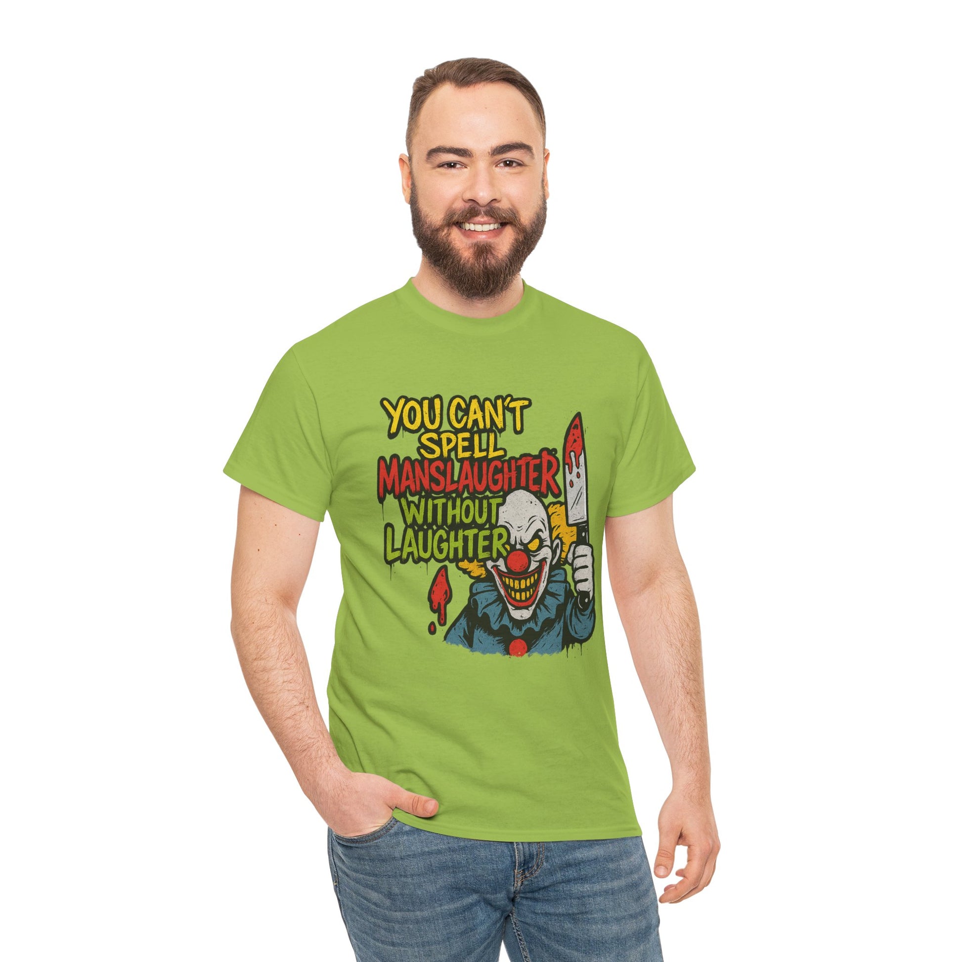 You Can’t Spell Manslaughter Without Laughter Clown Shirt – Bold Trashcore Graphic Tee | Gildan 5000 Unisex