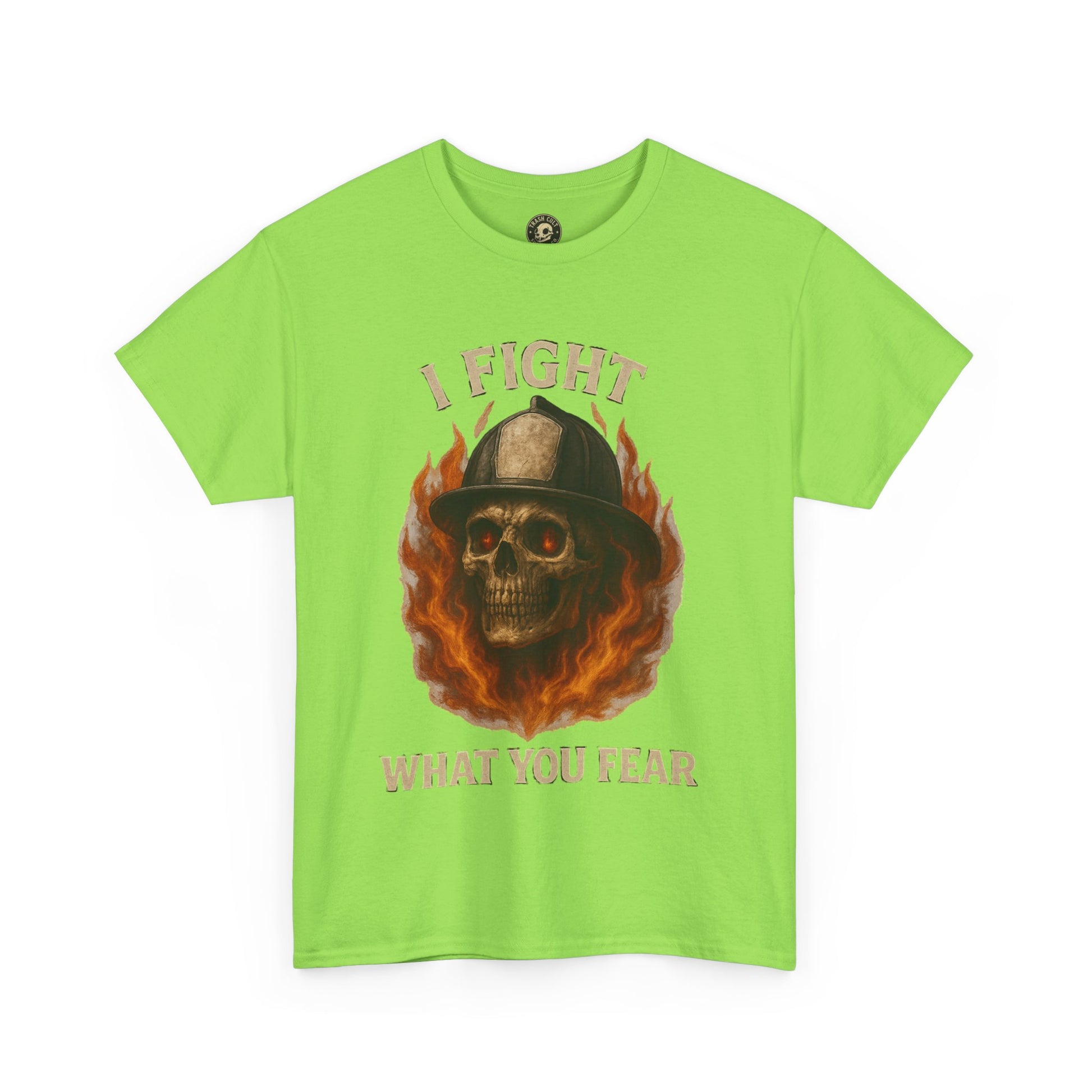 Firefighter Tee - I Fight What You Fear Shirt