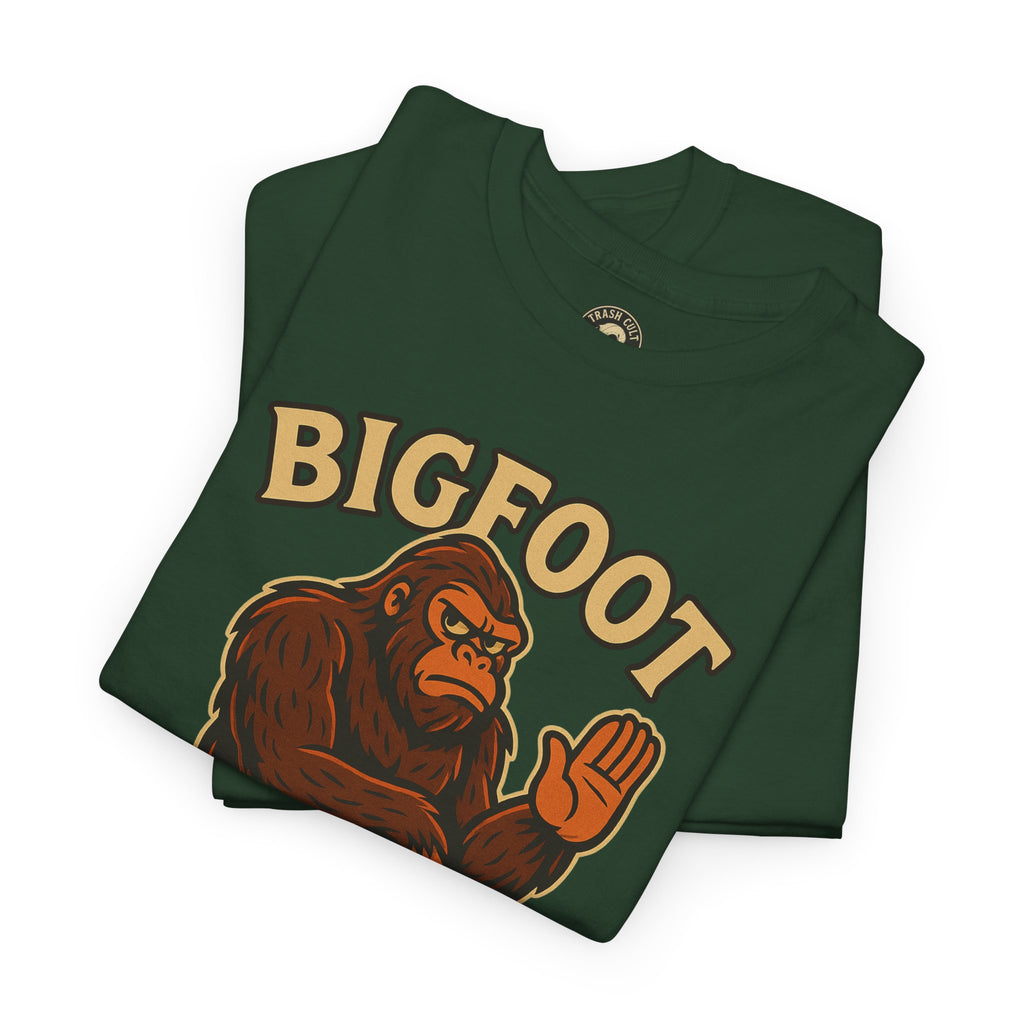 Funny Bigfoot Shirt – “Bigfoot Doesn’t Believe in You Either” Graphic Tee | Trash Cult Supply Co.
