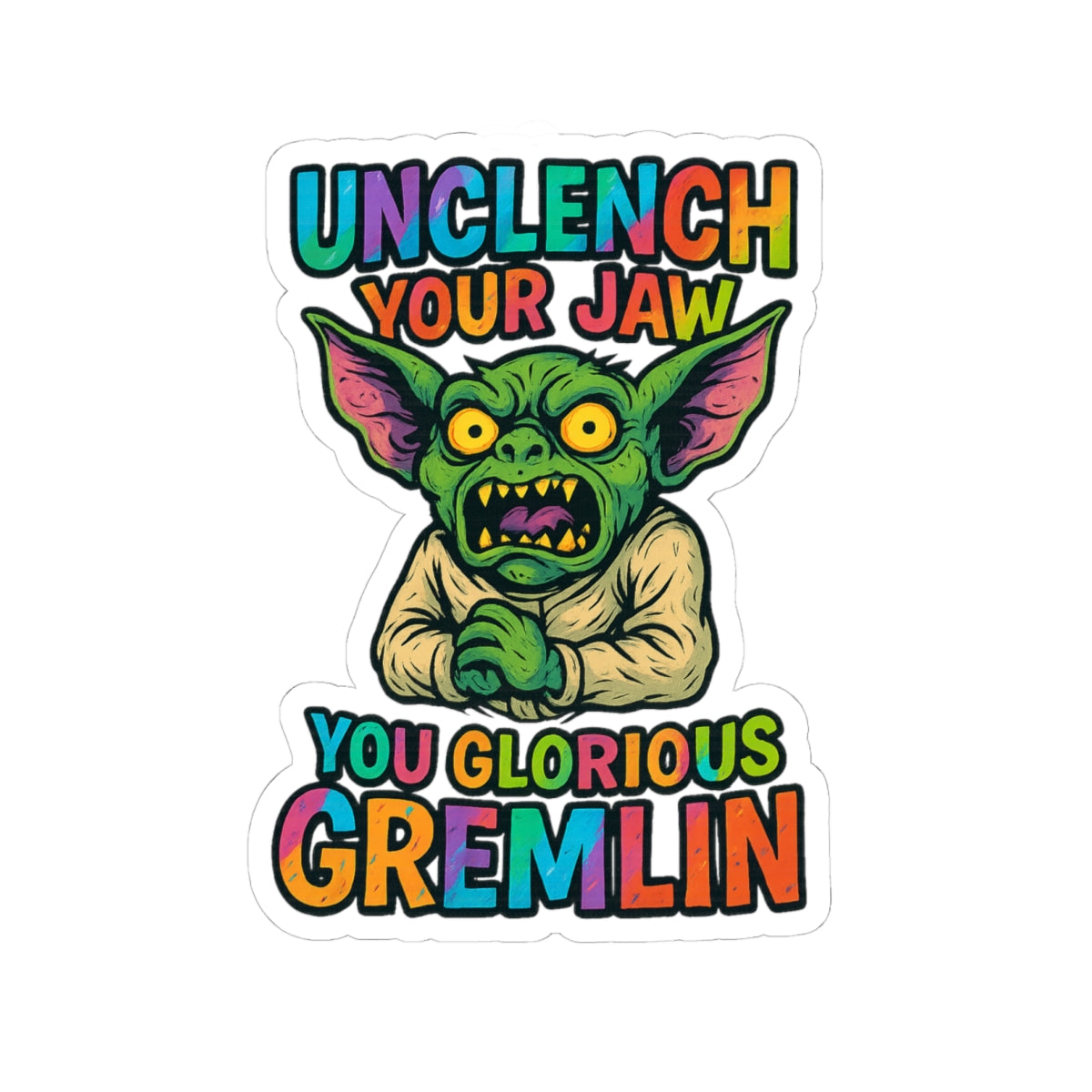 Unclench Your Jaw Gremlin Sticker – Funny Mental Health Reminder for the Chronically Feral