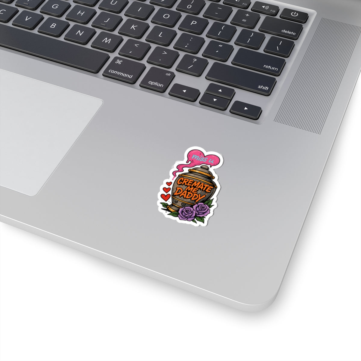 Cremate Me Daddy Sticker – Kiss Cut Vinyl Sticker | Dark Humor Graffiti Urn Design