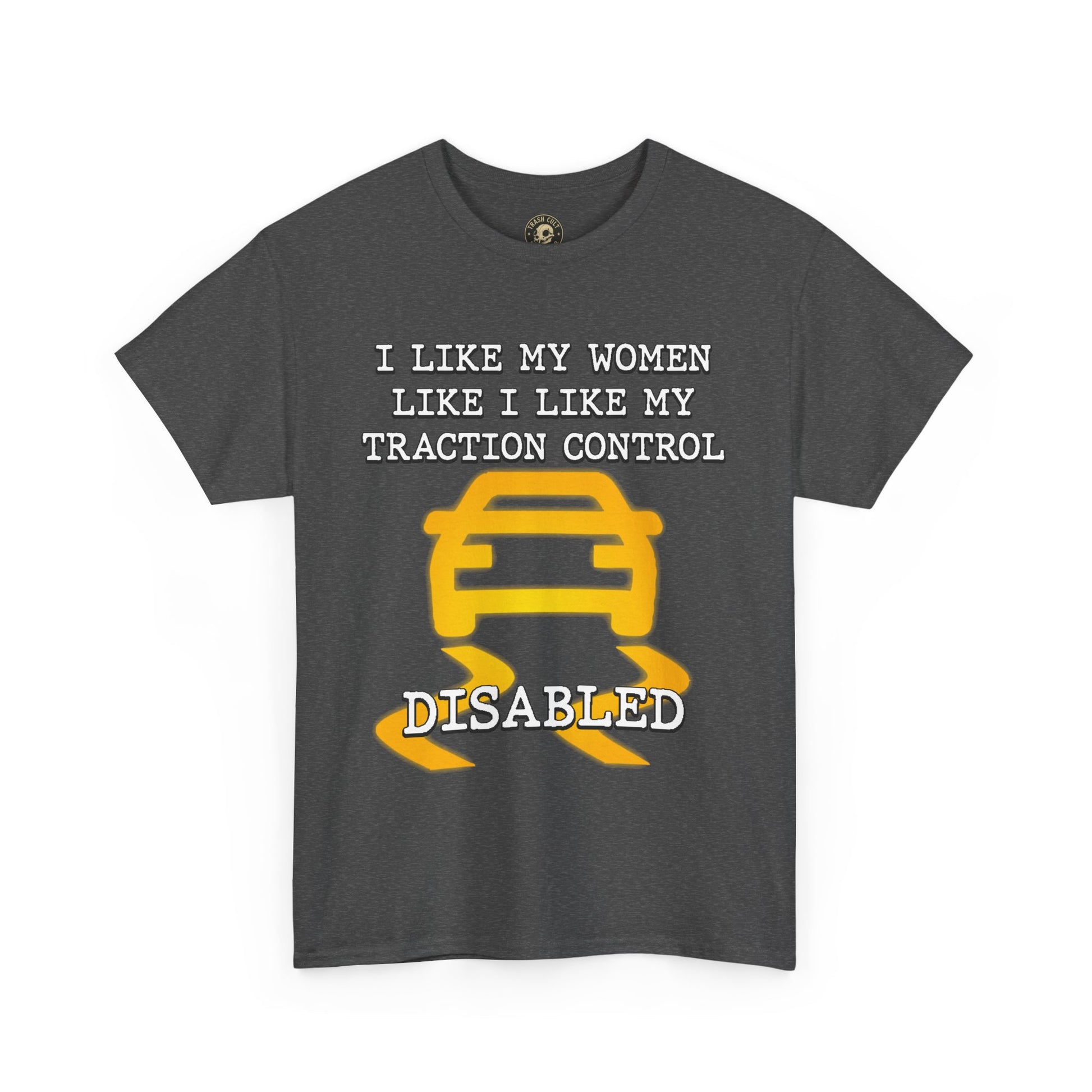 “Traction Control: Off. Standards: Lower.” Funny Car Meme T-Shirt