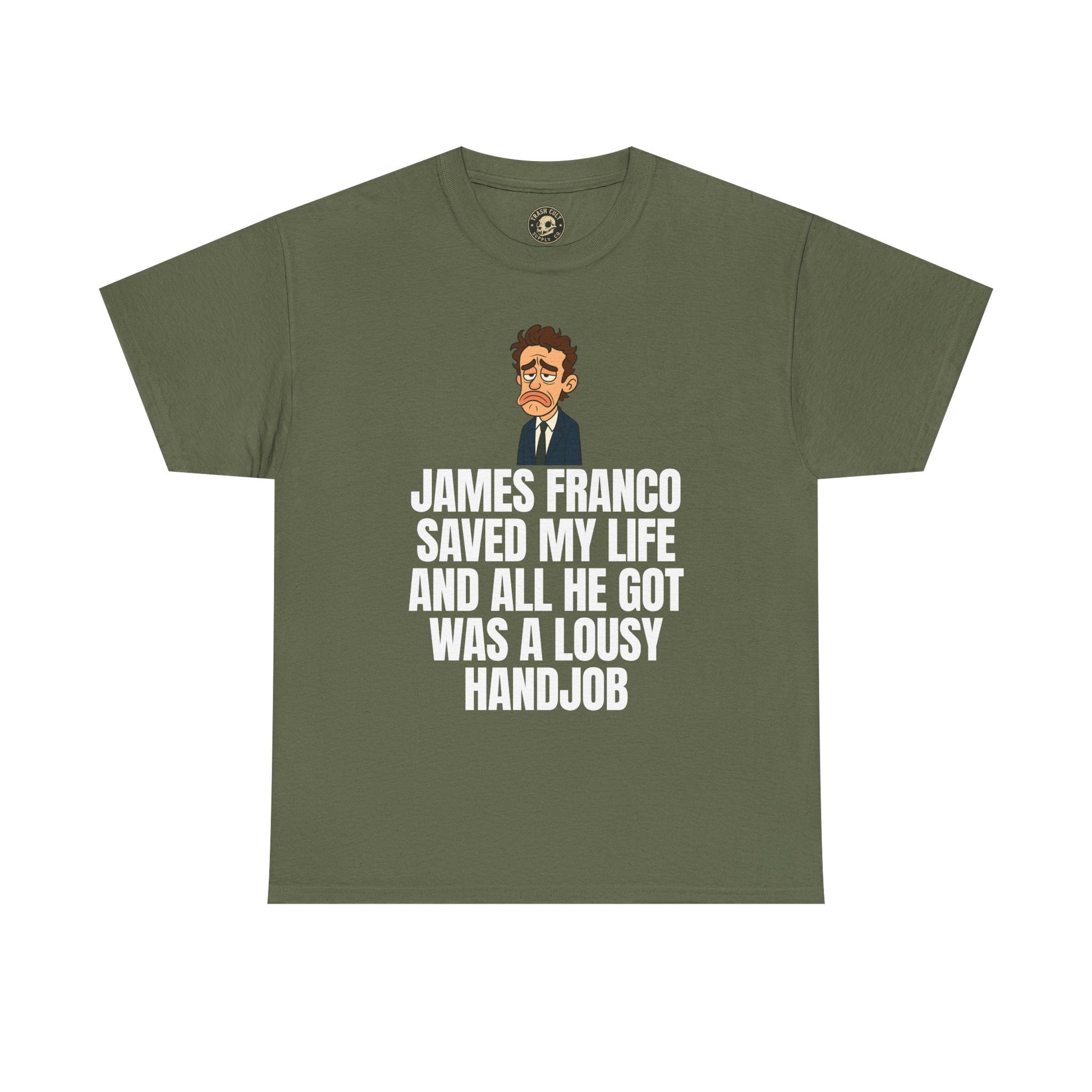 Disappointed James Franco Parody Shirt – “Saved My Life, Got a Lousy Handjob” Funny Cartoon Tee