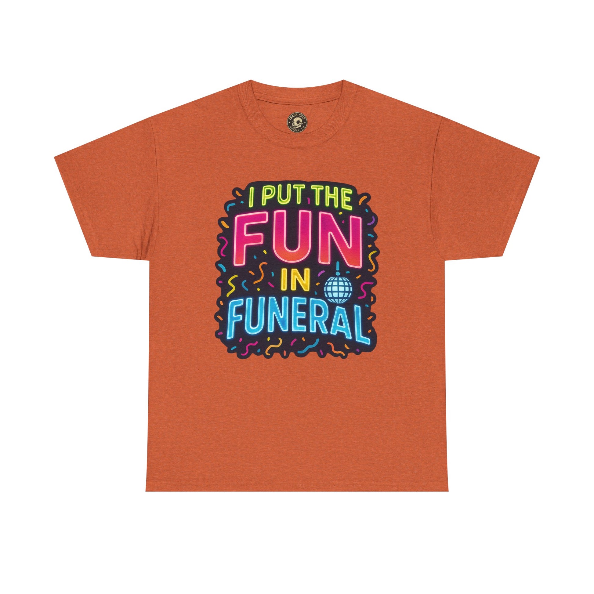 Funny Funeral Tee - Casual Unisex Cotton T-Shirt, Unique Gift for Events, Humor Shirt for Carefree Gatherings, Lighthearted Apparel