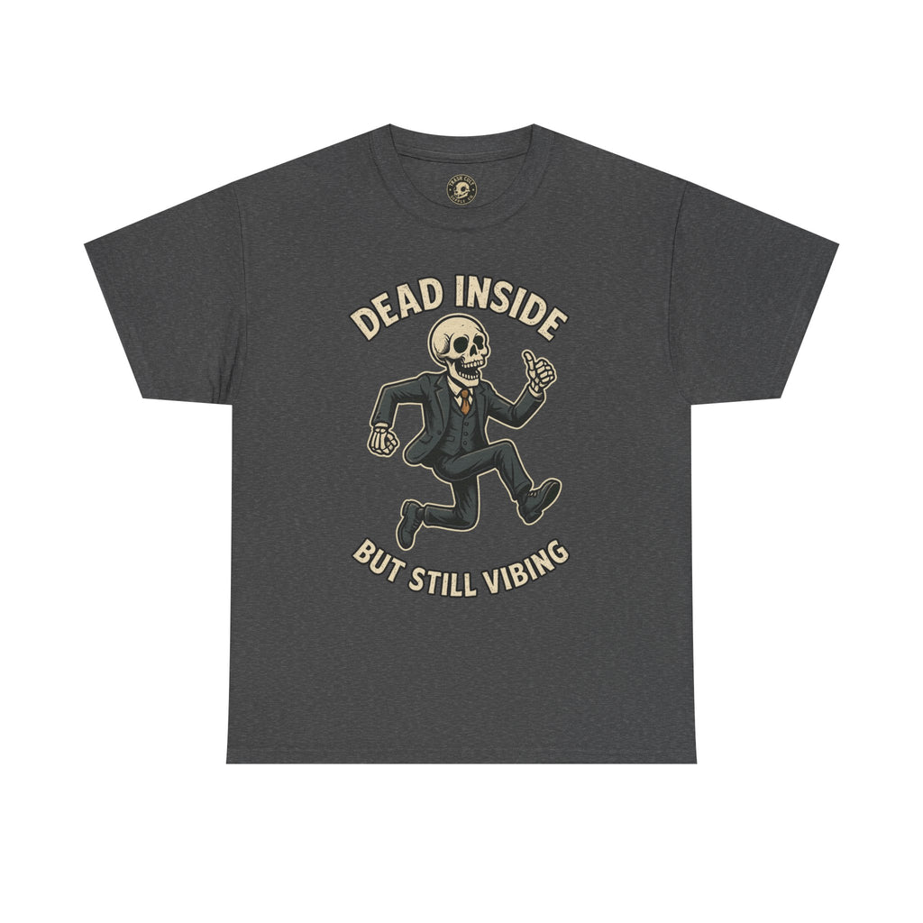 Dead Inside But Still Vibing Skeleton Shirt – Funny Unisex Heavy Cotton Tee